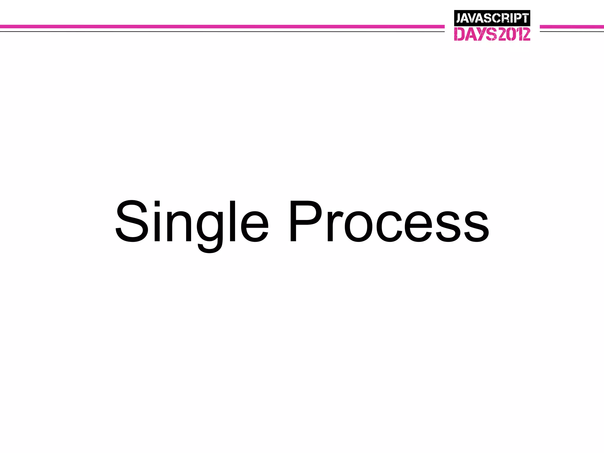 Single Process
 
