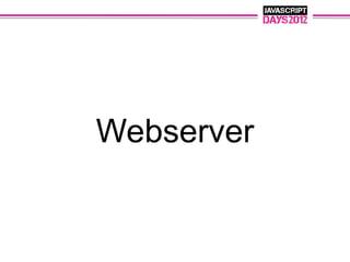 Webserver
 