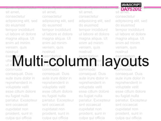 Lorem ipsum dolor       Lorem ipsum dolor       Lorem ipsum dolor       Lorem ipsum dolor
sit amet,               sit amet,               sit amet,               sit amet,
consectetur             consectetur             consectetur             consectetur
adipisicing elit, sed   adipisicing elit, sed   adipisicing elit, sed   adipisicing elit, sed
do eiusmod              do eiusmod              do eiusmod              do eiusmod
tempor incididunt       tempor incididunt       tempor incididunt       tempor incididunt
ut labore et dolore     ut labore et dolore     ut labore et dolore     ut labore et dolore
magna aliqua. Ut        magna aliqua. Ut        magna aliqua. Ut        magna aliqua. Ut
enim ad minim           enim ad minim           enim ad minim           enim ad minim
veniam, quis            veniam, quis            veniam, quis            veniam, quis
nostrud                 nostrud                 nostrud                 nostrud


    Multi-column layouts
exercitation            exercitation            exercitation            exercitation
ullamco laboris nisi    ullamco laboris nisi    ullamco laboris nisi    ullamco laboris nisi
ut aliquip ex ea        ut aliquip ex ea        ut aliquip ex ea        ut aliquip ex ea
commodo                 commodo                 commodo                 commodo
consequat. Duis         consequat. Duis         consequat. Duis         consequat. Duis
aute irure dolor in     aute irure dolor in     aute irure dolor in     aute irure dolor in
reprehenderit in        reprehenderit in        reprehenderit in        reprehenderit in
voluptate velit         voluptate velit         voluptate velit         voluptate velit
esse cillum dolore      esse cillum dolore      esse cillum dolore      esse cillum dolore
eu fugiat nulla         eu fugiat nulla         eu fugiat nulla         eu fugiat nulla
pariatur. Excepteur     pariatur. Excepteur     pariatur. Excepteur     pariatur. Excepteur
sint occaecat           sint occaecat           sint occaecat           sint occaecat
cupidatat non           cupidatat non           cupidatat non           cupidatat non
proident, sunt in       proident, sunt in       proident, sunt in       proident, sunt in
culpa qui officia       culpa qui officia       culpa qui officia       culpa qui officia
 