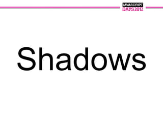 Shadows
 