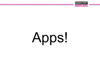 Apps!
 