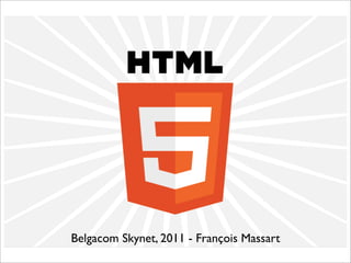 Belgacom Skynet, 2011 - François Massart
 