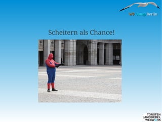 WP Camp Berlin

Scheitern als Chance!

 