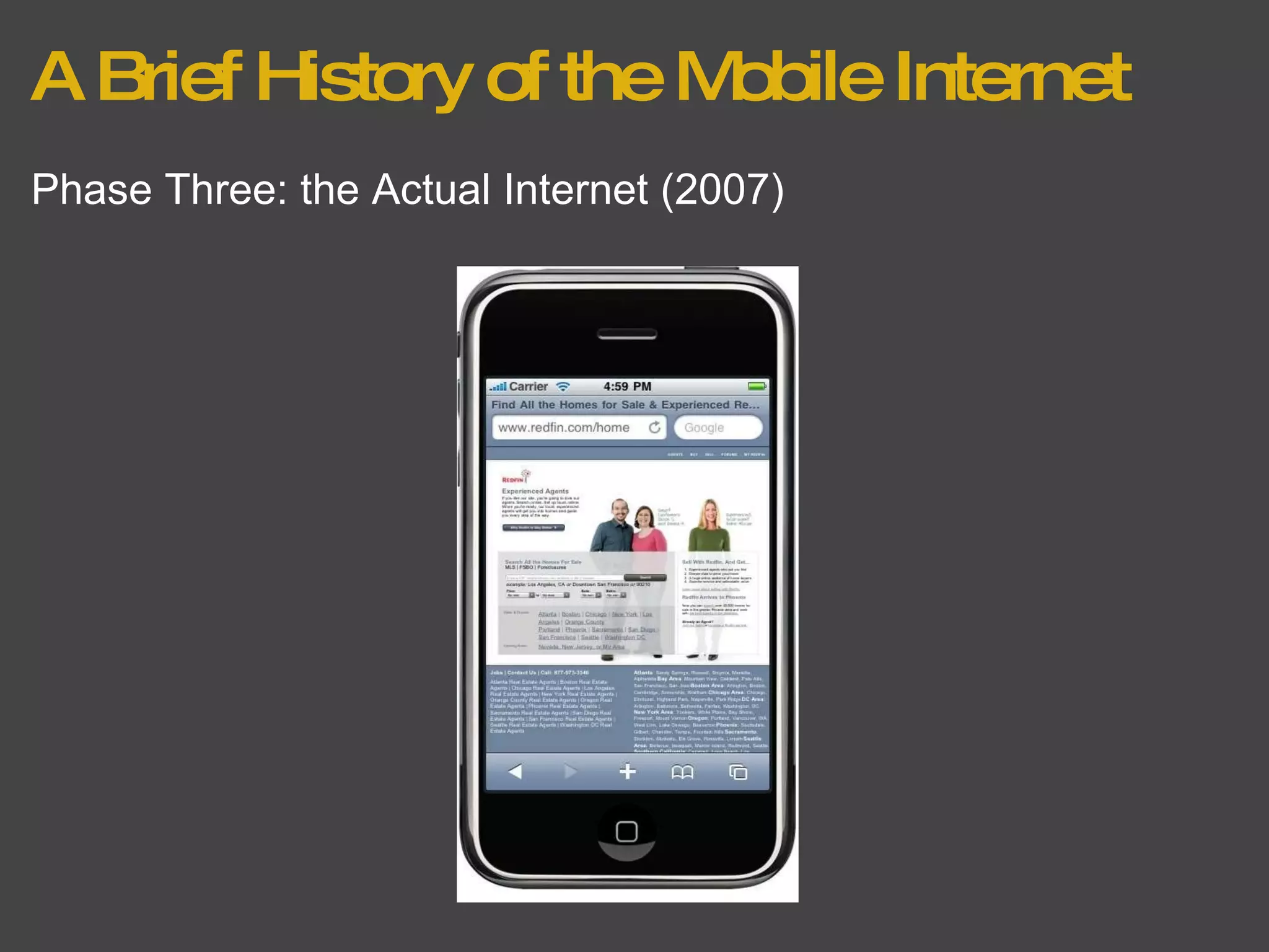 A Brief History of the Mobile Internet Phase Three: the Actual Internet (2007) 