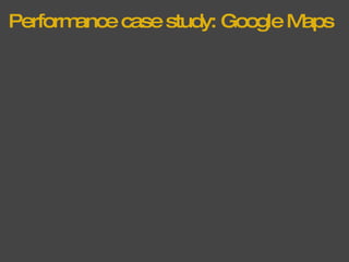 Performance case study: Google Maps   
