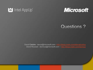 David Catuhe : davca@microsoft.com - http://blogs.msdn.com/eternalcoding
  David Rousset : davrous@microsoft.com – http://blogs.msdn.com/davrous
 