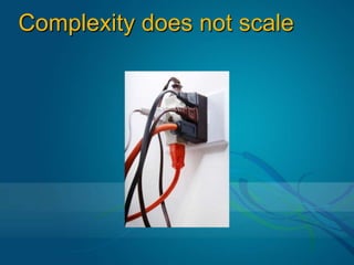 Complexity does not scale