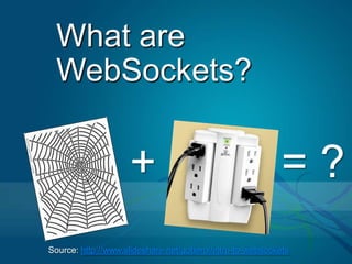 Vs. HTTP hacks, WebSockets provide:Lower latency: no new TCP connections for each HTTP requestLower overhead: for each message sent(2 bytes vs. lines of HTTP header junk)Less traffic: since clients don’t need to poll, messages only sent when we have dataSource: http://www.slideshare.net/goberoi/intro-to-websockets