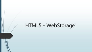 HTML5 - WebStorage
 