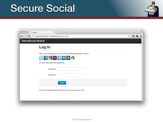 Secure Social




            © 2012 Raible Designs   103
 
