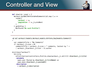 Controller and View




            © 2012 Raible Designs   80
 