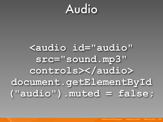 Audio

   <audio id="audio"
    src="sound.mp3"
   controls></audio>
document.getElementById
("audio").muted = false;

   ...