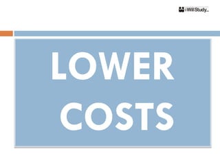 LOWER
 COSTS
 