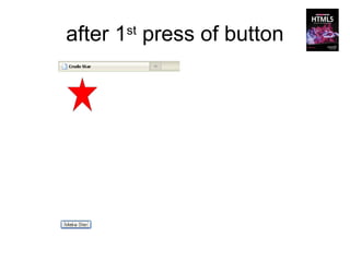 after 1 press of button
      st
 