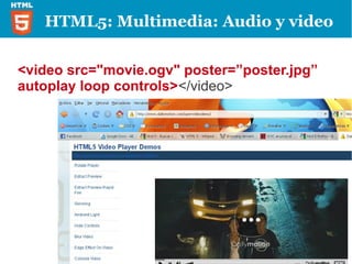 HTML5: Multimedia




●   Audio y video
 