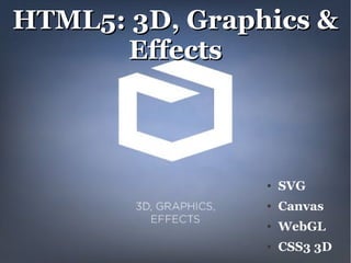 HTML5: Multimedia: Conversión

             ●   Conversión a formato
                 WebM:
                 ●   Miro Video Coverter
                 ●   ffmpeg
 