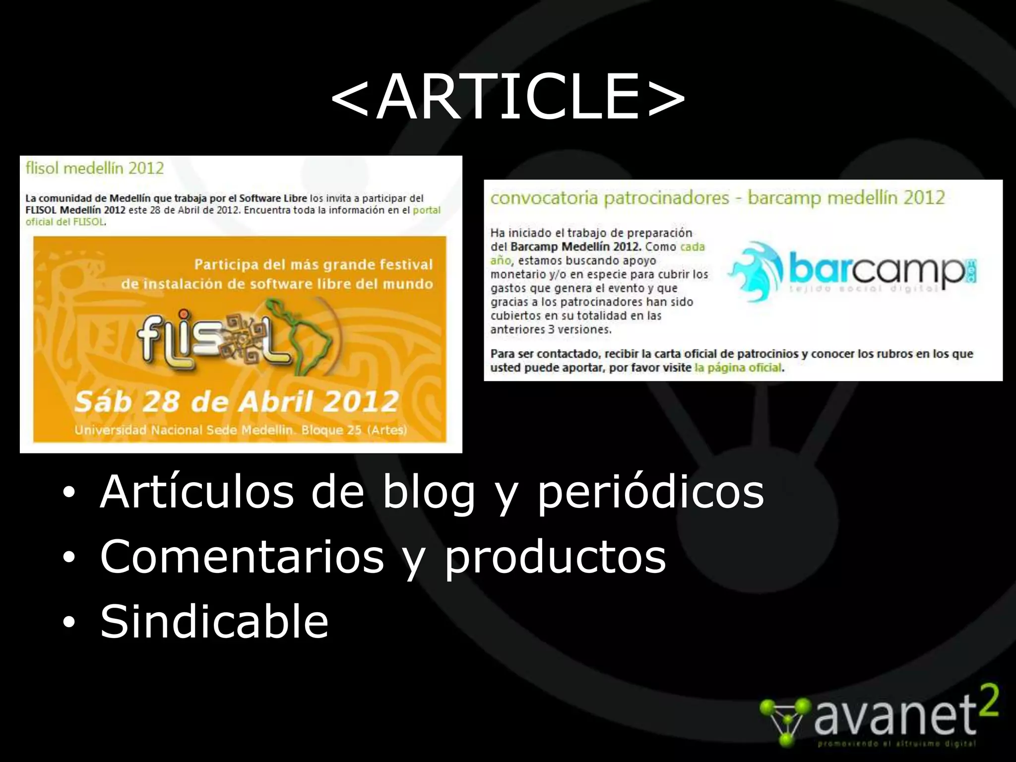 <ARTICLE>




• Artículos de blog y periódicos
• Comentarios y productos
• Sindicable
 