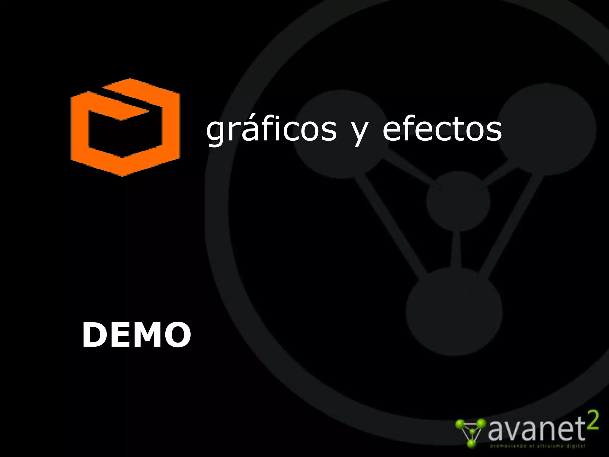 gráficos y efectos




DEMO
 