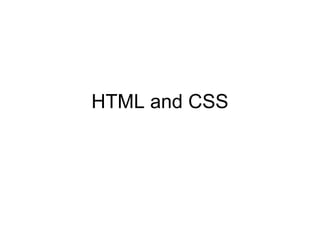 HTML and CSS
 