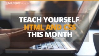 How To Teach Yourself HTML And CSS This Month