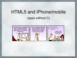 HTML5 and iPhone/mobile (apps without C) 
