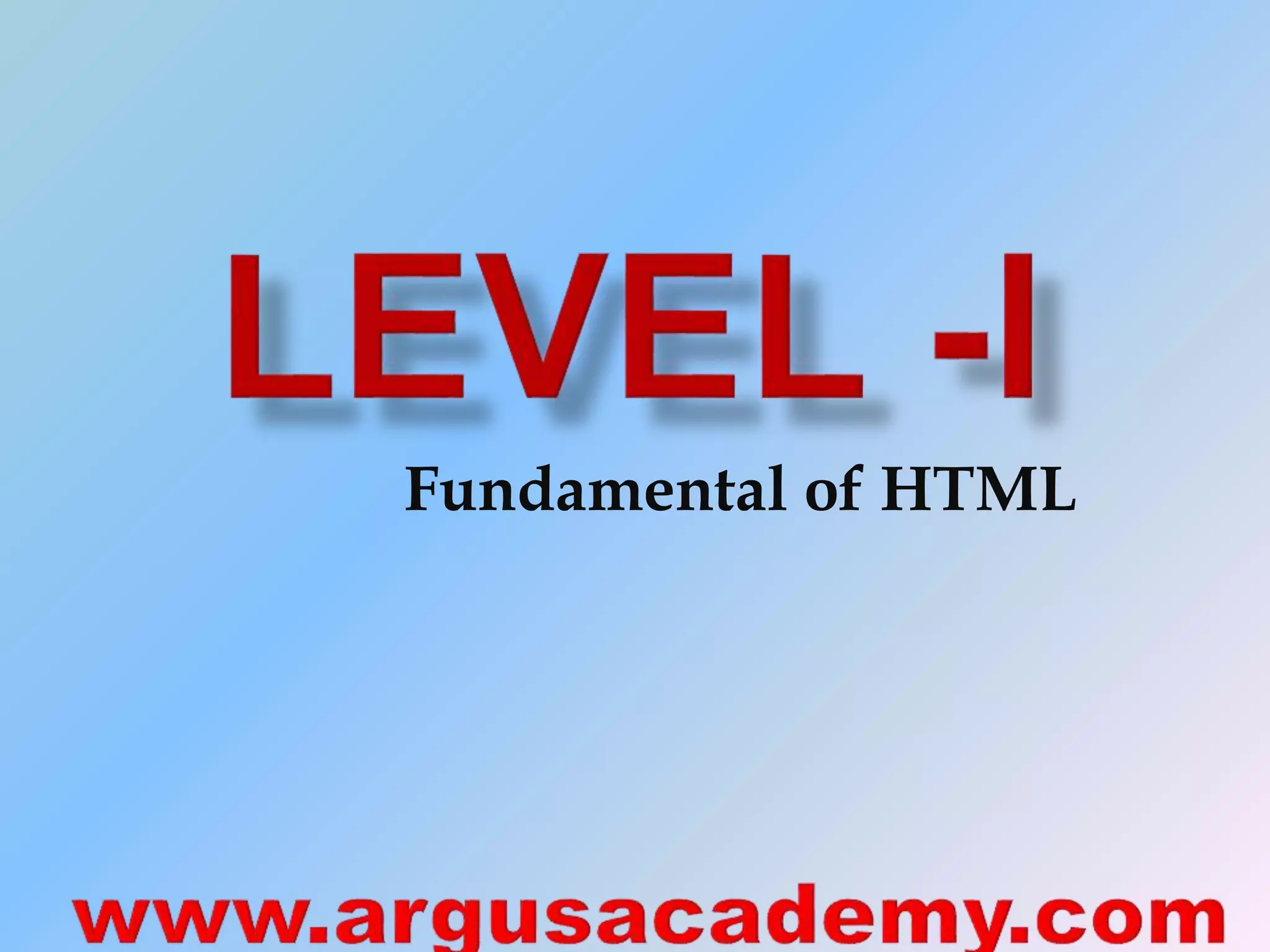 Fundamental of HTML 
 