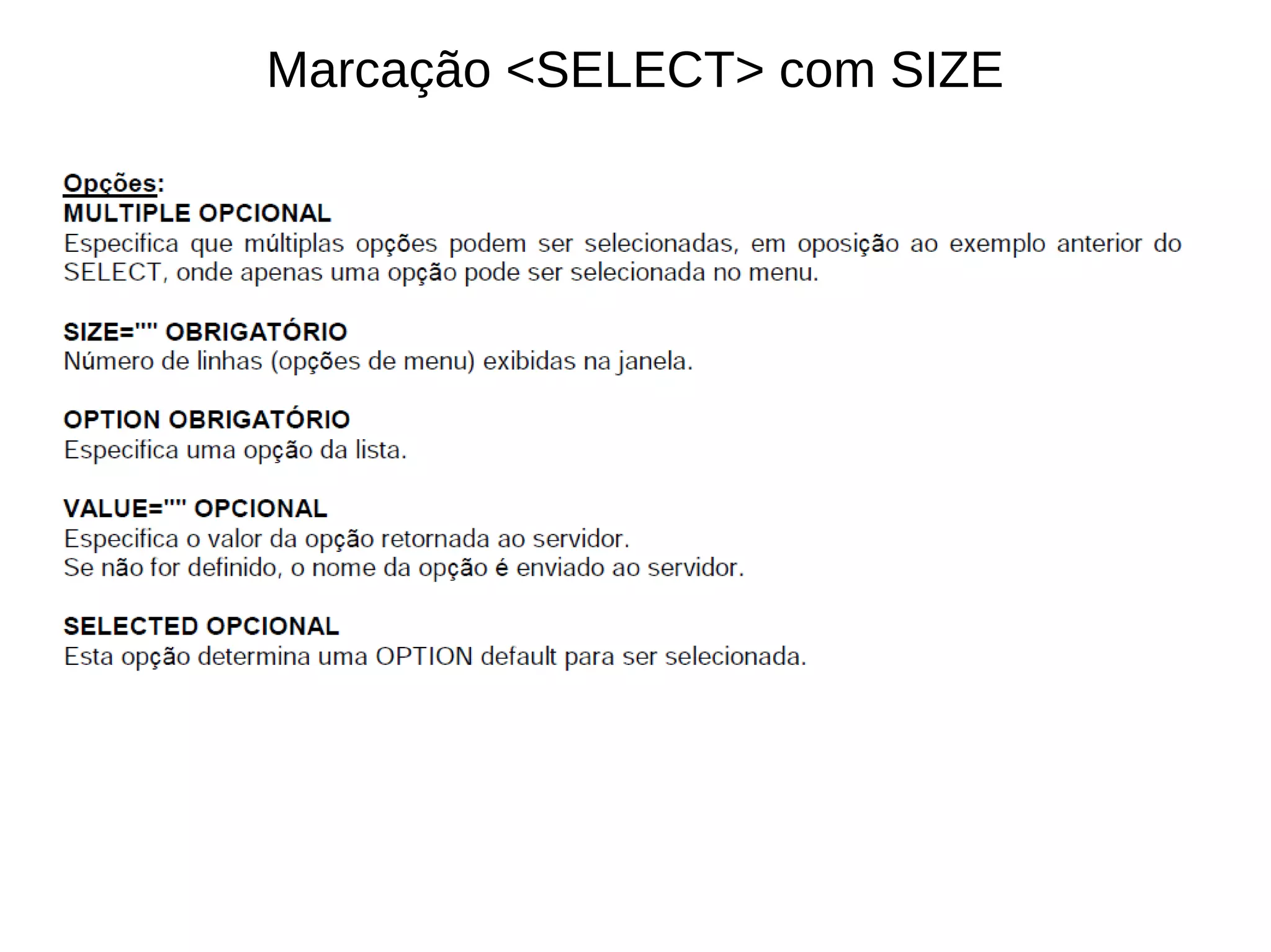 Marcação <SELECT> com SIZE
 
