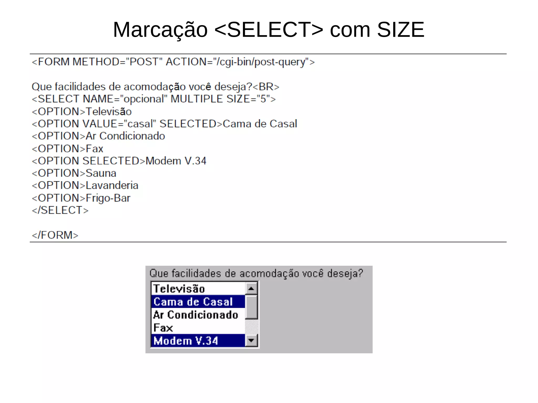 Marcação <SELECT> com SIZE
 