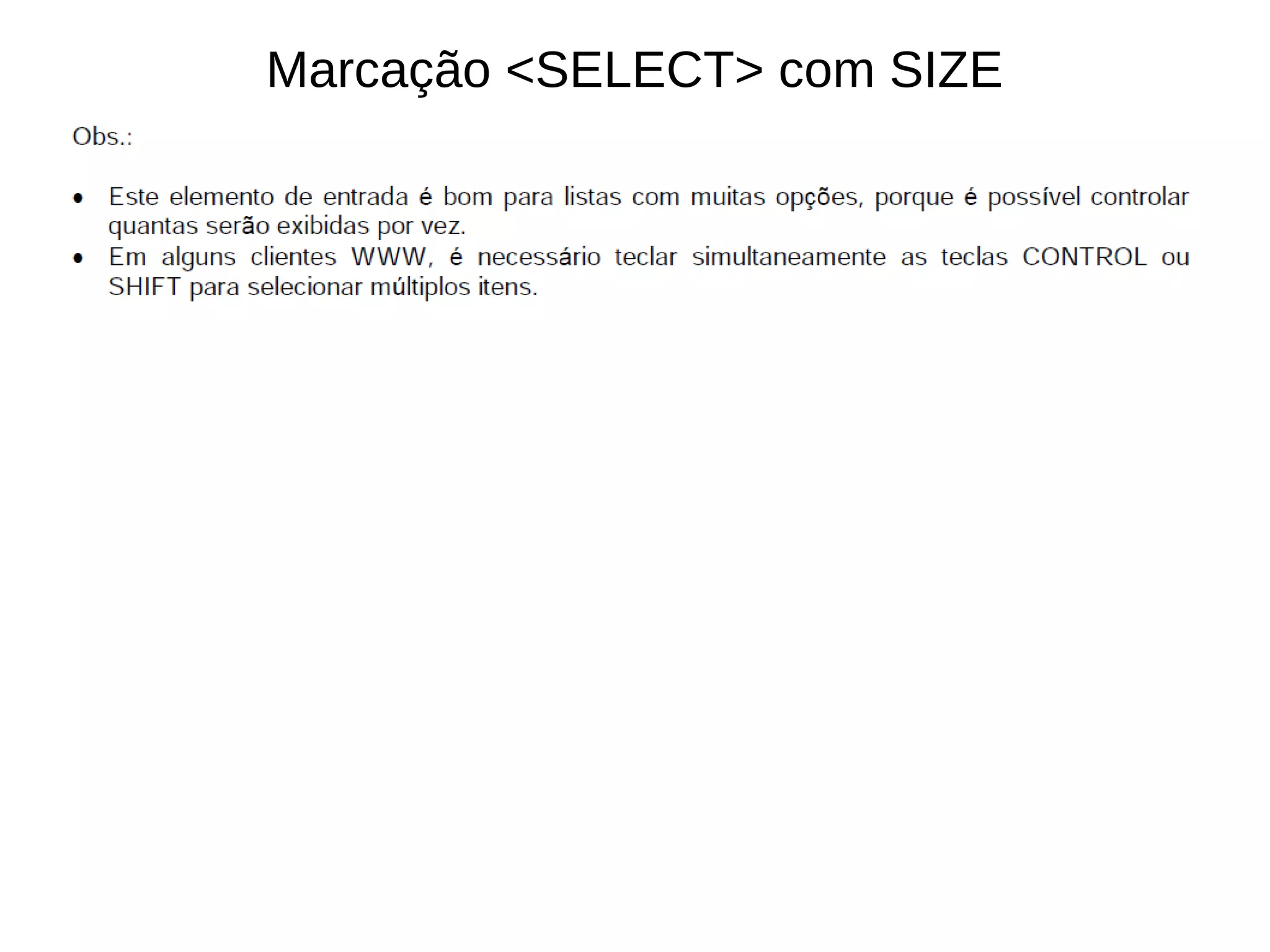 Marcação <SELECT> com SIZE
 