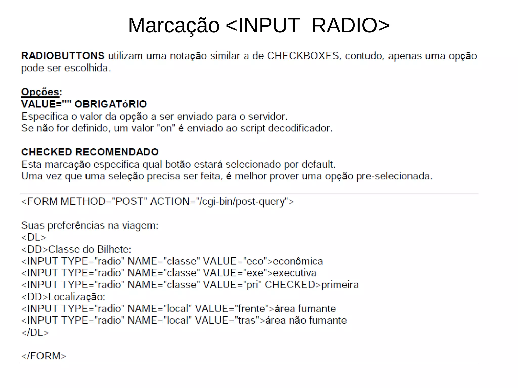 Marcação <INPUT RADIO>
 