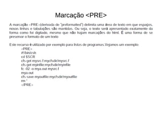 Marcação <PRE>
 