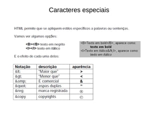 Caracteres especiais
 