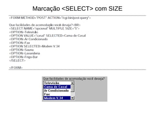 Marcação <SELECT> com SIZE
 