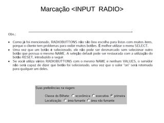 Marcação <INPUT RADIO>
 