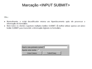 Marcação <INPUT SUBMIT>
 