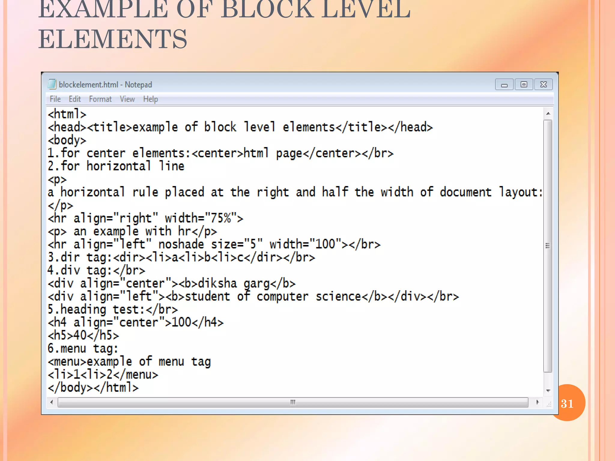 EXAMPLE OF BLOCK LEVEL
ELEMENTS
31
 
