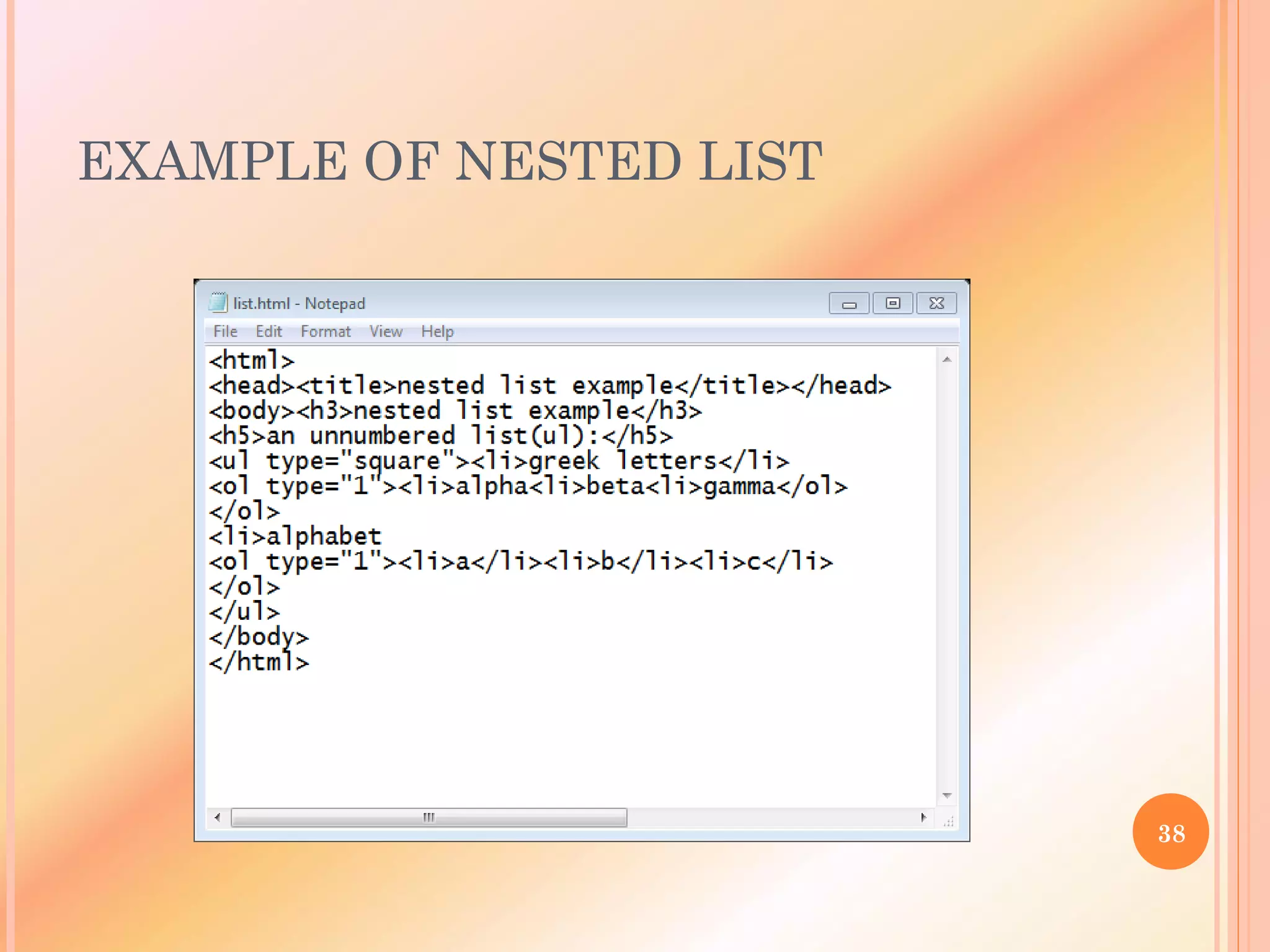 EXAMPLE OF NESTED LIST
38
 