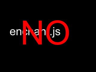 NO
enchant.js
 