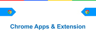 Chrome Apps & Extension

 