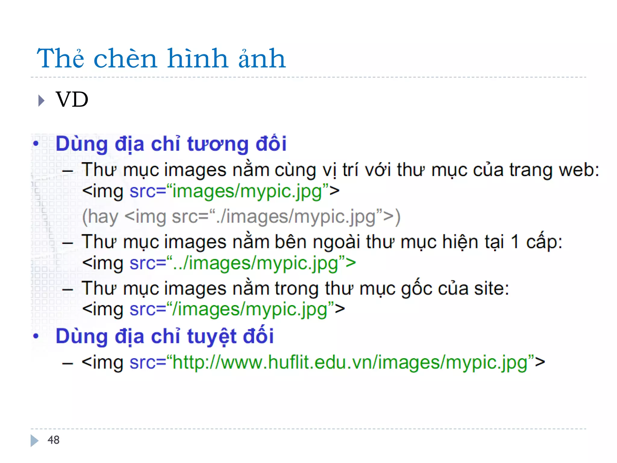 Thẻ chèn hình ảnh 
48 
VD  