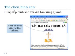 Thẻ chèn hình ảnh
52
 Sắp xếp hình ảnh với văn bản xung quanh
Chèn ảnh vào
giữa thì làm
thế nào?
 