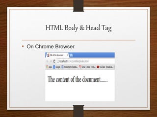 HTML Body & Head Tag
• On Chrome Browser
 