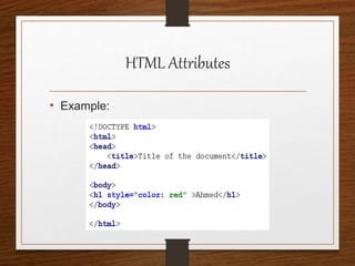 HTML Attributes
• Example:
 