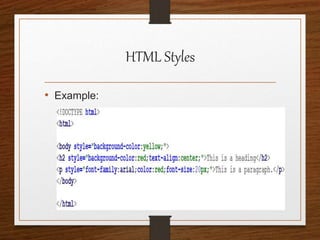 HTML Styles
• Example:
 