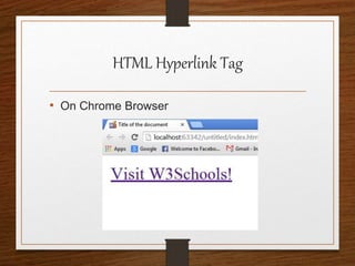 HTML Hyperlink Tag
• On Chrome Browser
 