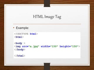 HTML Image Tag
• Example:
 