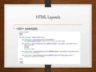 HTML Layouts
• <div> example:
 