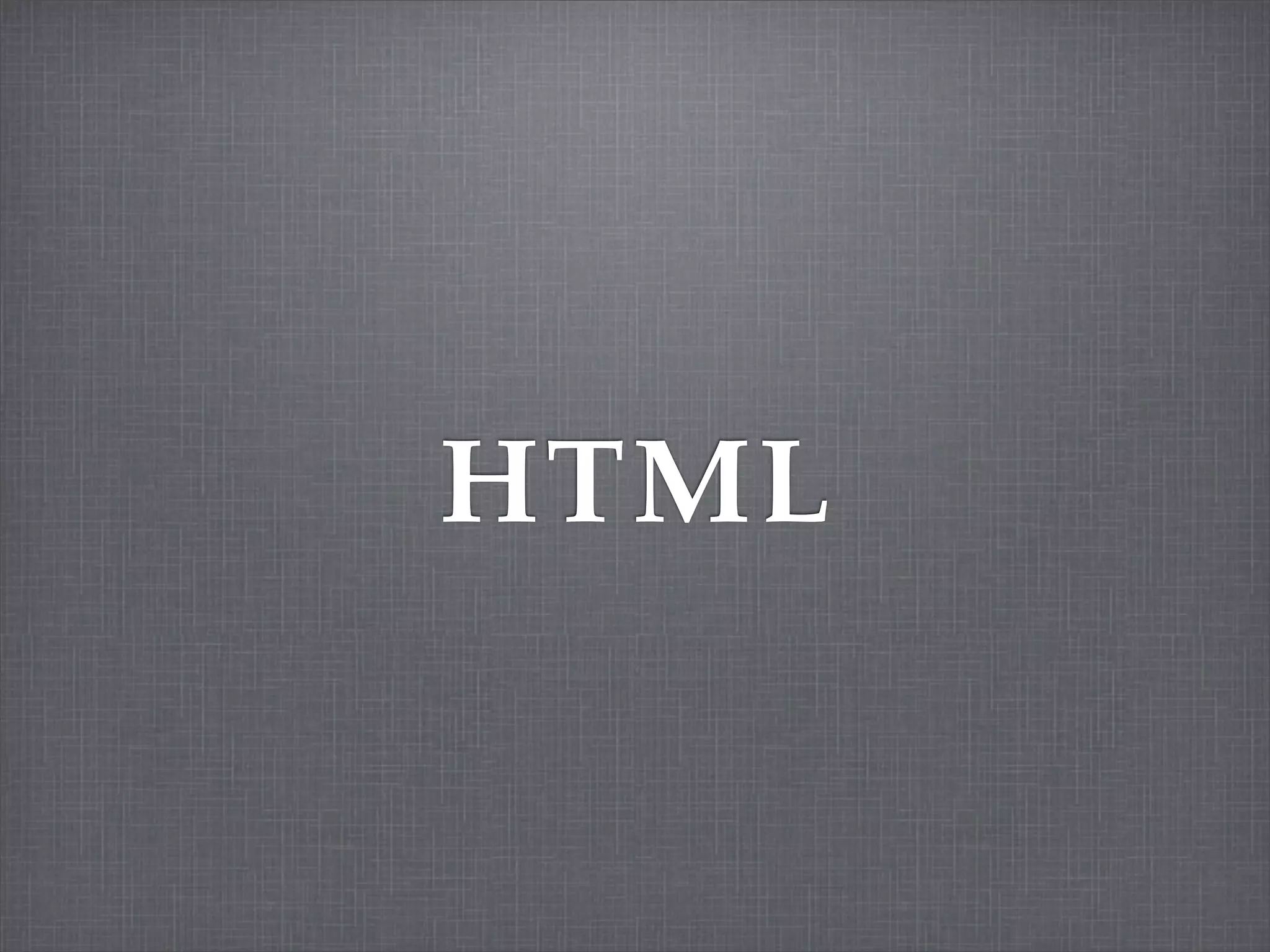 HTML
 