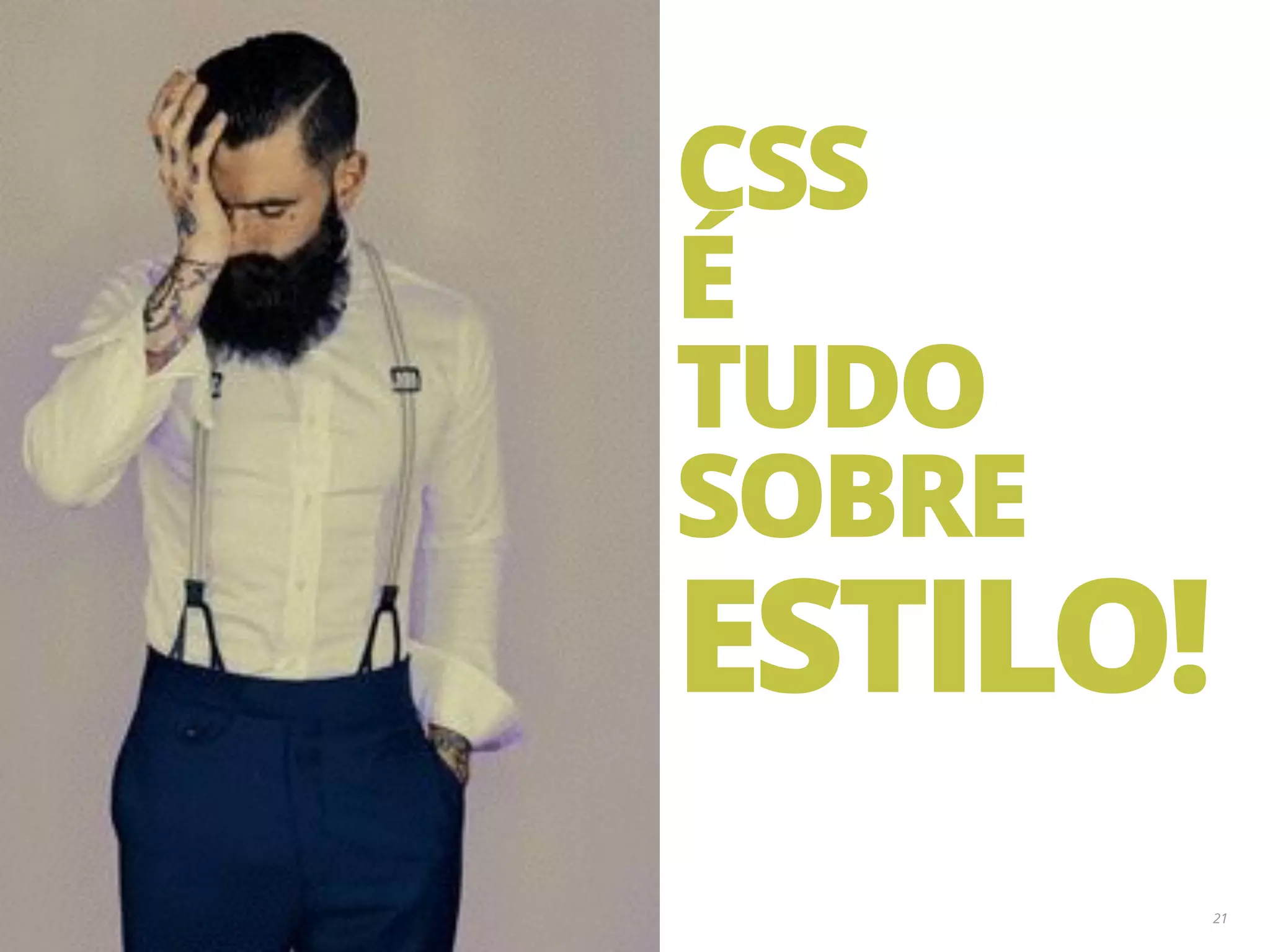 21 CSS É TUDO SOBRE ESTILO! 
