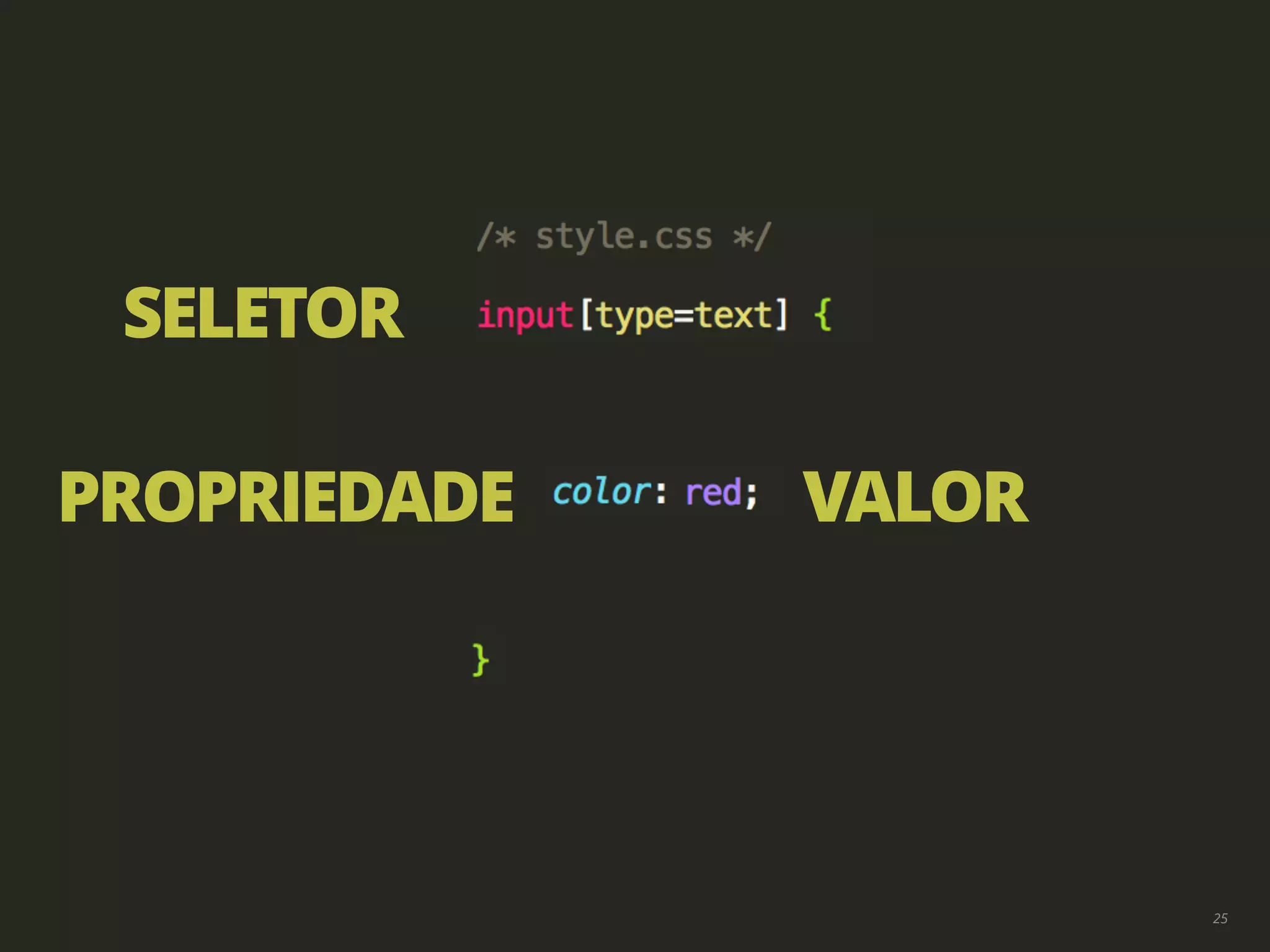 25 SELETOR PROPRIEDADE VALOR 